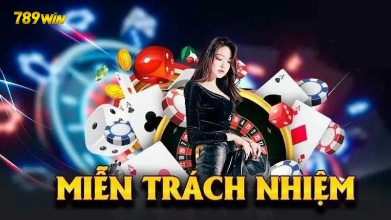 Những điều khoản miễn trách nhiệm 789Win